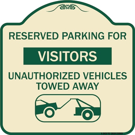 Signmission Reserved Parking for Visitors Unauthorized Vehicles Towed Away Alum Sign, 18" x 18", TG-1818-23069 A-DES-TG-1818-23069